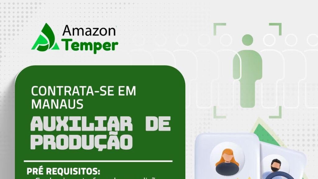 Amazon Temper abre vaga para Auxiliar de Produção em Manaus – Oportunidade Imperdível!