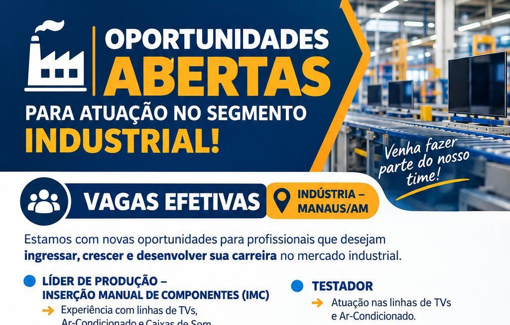 Indústria em Manaus abre vagas efetivas para 7 funções em 2026